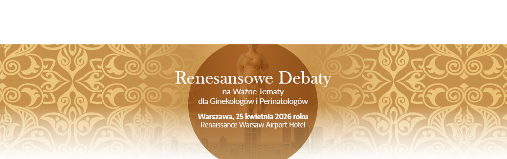 Renesansowe debaty na ważne tematy dla ginekologów i perinatologów